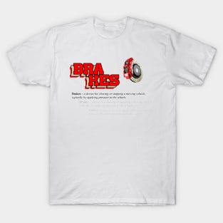 Car brakes definition (1) T-Shirt